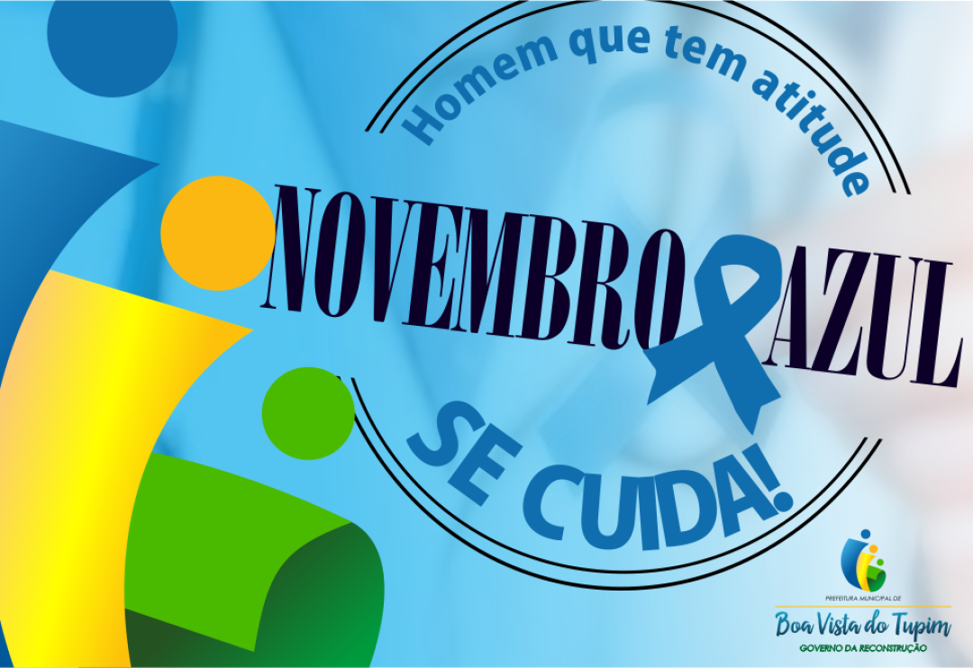 A Secretaria Municipal de Saúde , Lança Campanha Homem que tem atitude se cuida ,  Novembro Azul